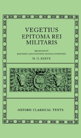 Vegetius: Epitoma rei militaris by M. D. Reeve 9780199264643