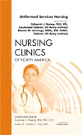 Uniformed Services Nursing, An Issue of Nursing Clinics by Deborah J. Kenny 9781437718416