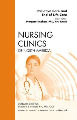 Palliative and End of Life Care, An Issue of Nursing Clinics by Mimi Mahon 9781437718423