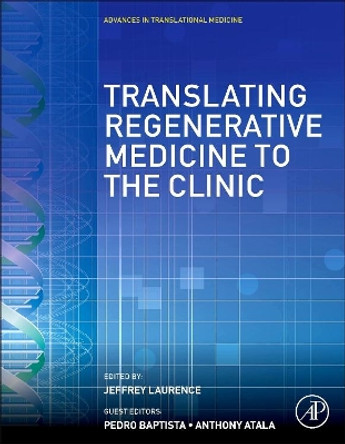 Translating Regenerative Medicine to the Clinic by Jeffrey Laurence 9780128005484