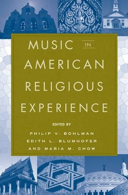 Music in American Religious Experience by Philip V. Bohlman 9780195173048