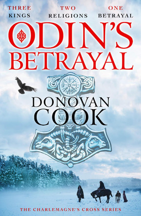 Odin's Betrayal: The start of a BRAND NEW action-packed historical adventure series from Donovan Cook for 2023 by Donovan Cook 9781804838105