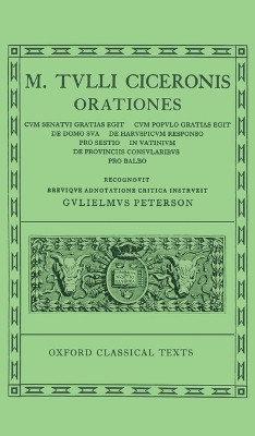 Cicero Orationes. Vol. V: (Post Reditum, De Domo, Har. Resp., Sest., Vat., Prov. Cons., Balb.) by W. Peterson 9780198146094