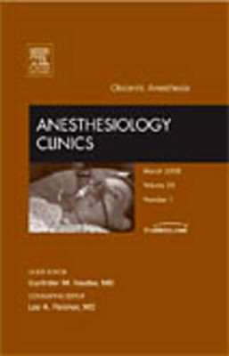 Obstetric Anesthesia,  An Issue of Anesthesiology Clinics by Gurinder M. Vasdev 9781416060628