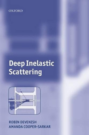 Deep Inelastic Scattering by Robin Devenish 9780199602254