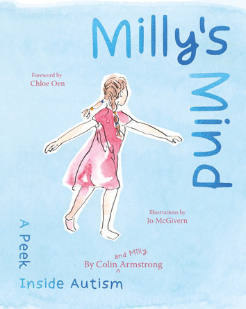 Milly's Mind: A peek inside Autism by Colin Armstrong 9781922833167