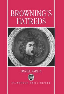 Browning's Hatreds by Daniel Karlin 9780198112297