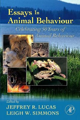 Essays in Animal Behaviour: Celebrating 50 Years of Animal Behaviour by  9780123694997