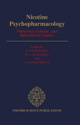 Nicotine Psychopharmacology: Molecular, Cellular, and Behavioural Aspects by S. Wonnacott 9780192616142