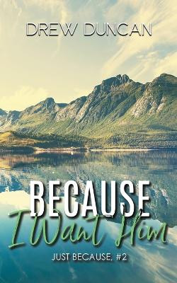 Because I Want Him: Special Edition Cover by Drew Duncan 9781915298065