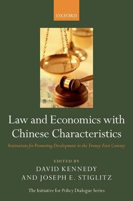 Law and Economics with Chinese Characteristics: Institutions for Promoting Development in the Twenty-First Century by David Kennedy 9780199698554