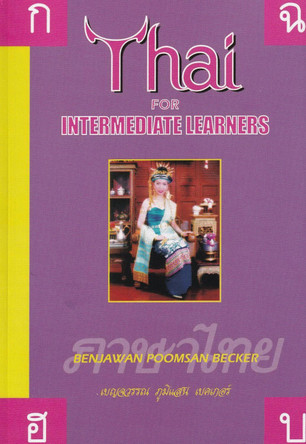 Thai for Intermediate Learners by Benjawan Poomsan Becker 9781887521017