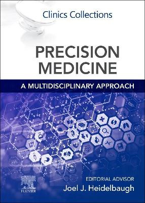 Precision Medicine: A Multidisciplinary Approach: Clinics Collections by Joel J. Heidelbaugh 9780323789479