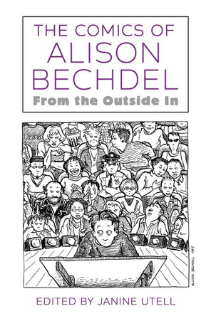 The Comics of Alison Bechdel: From the Outside In by Janine Utell 9781496825780