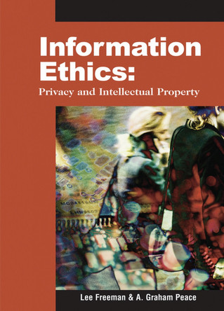 Information Ethics: Privacy and Intellectual Property by  9781591404910