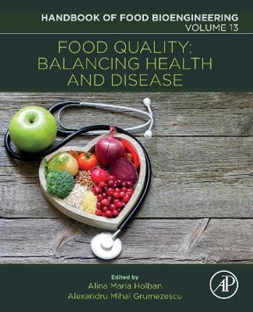 Food Quality: Balancing Health and Disease: Volume 13 by Alexandru Mihai Grumezescu 9780128114421