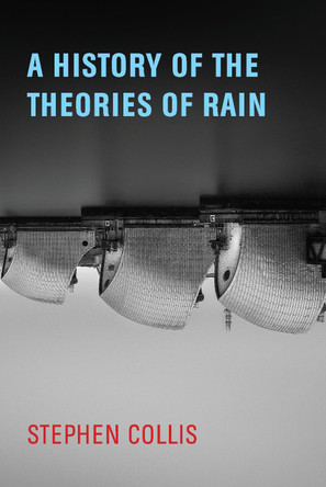 A History of the Theories of Rain by  9781772012880