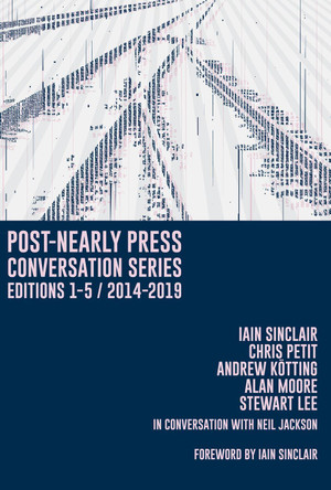 Post-Nearly Press Conversation Series Editions 1-5/2014-2019: Post-Nearly Press by Neil Jackson 9781838091538