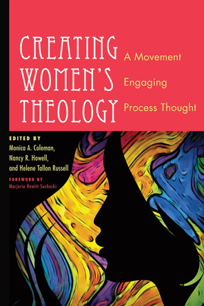 Creating Women's Theology: a Movement Engaging Process Thought by Monica a Coleman 9781610971775