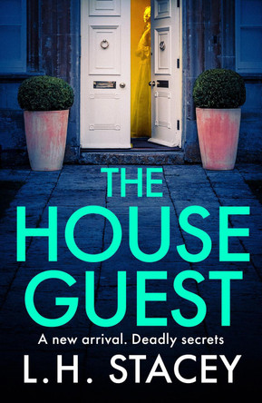 The House Guest by L. H. Stacey 9781835330715