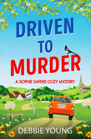 Driven to Murder: A page-turning cozy crime murder mystery from Debbie Young for 2024 by Debbie Young 9781804831489