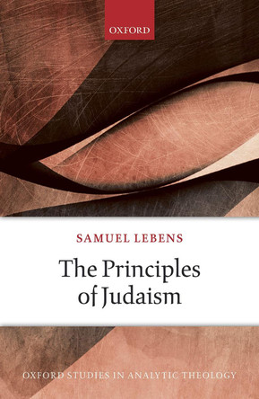 The Principles of Judaism by Samuel Lebens 9780198843252