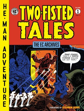 The Ec Archives: Two-fisted Tales Vol. 1 by Stephen Geppi 9781616558239