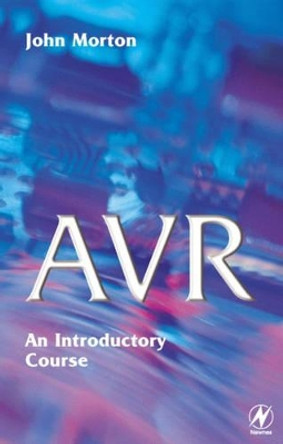 AVR: An Introductory Course by John Morton 9780750656351