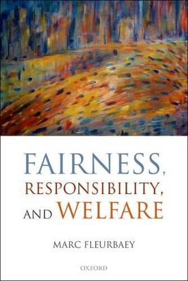 Fairness, Responsibility, and Welfare by Marc Fleurbaey 9780199653591