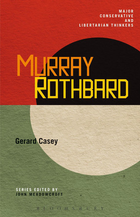 Murray Rothbard by Gerard Casey 9781441100795