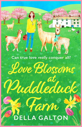 Love Blossoms at Puddleduck Farm: A BRAND NEW uplifting romantic read from Della Galton for summer 2023 by Della Galton 9781802809152