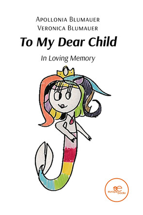 TO MY DEAR CHILD: 2024 by Apollonia Blumauer 9791220142861