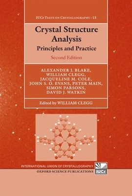 Crystal Structure Analysis: Principles and Practice by William Clegg 9780199219476