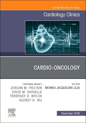 Cardio-Oncology, An Issue of Cardiology Clinics by Monika Jacquelin Leja 9780323711869