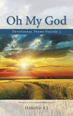 Oh My God: Devotional Poems Volume 3 by Harold B J 9781482849295