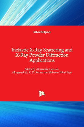 Inelastic X-Ray Scattering and X-Ray Powder Diffraction Applications by Alessandro Cunsolo 9781789850512