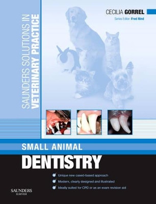 Saunders Solutions in Veterinary Practice: Small Animal Dentistry by Cecilia Gorrel 9780702028717