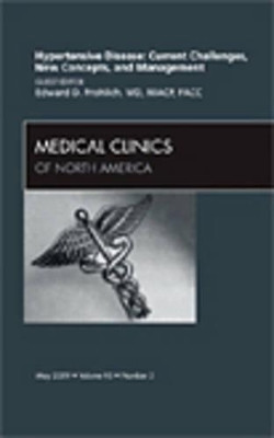 Hypertensive Disease: Current Challenges, New Concepts, and Management, An Issue of Medical Clinics by  9781437710045
