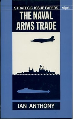 The Naval Arms Trade by Ian Anthony 9780198291374