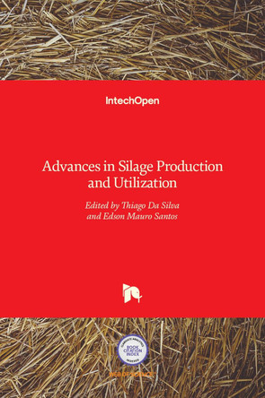 Advances in Silage Production and Utilization by Thiago Da Silva 9789535127772