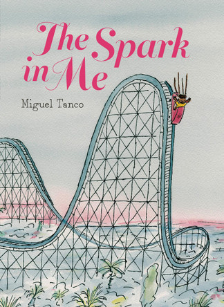 The Spark in Me by Miguel Tanco 9781774885802