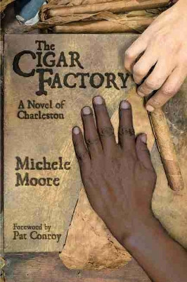 The Cigar Factory: A Novel of Charleston by Michele Moore 9781611178401