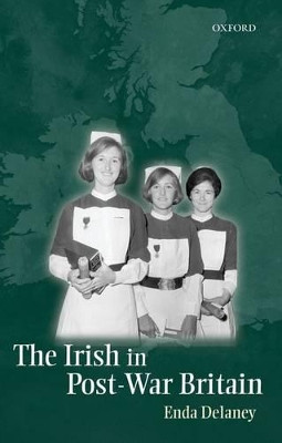 The Irish in Post-War Britain by Enda Delaney 9780199686070