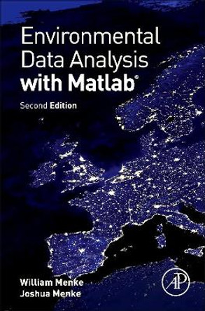 Environmental Data Analysis with MatLab by William Menke 9780128044889