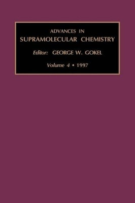 Advances in Supramolecular Chemistry: Volume 4 by George W. Gokel 9781559387941