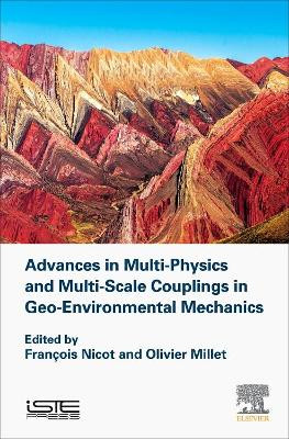 Advances in Multi-Physics and Multi-Scale Couplings in Geo-Environmental Mechanics by Francois Nicot 9781785482786