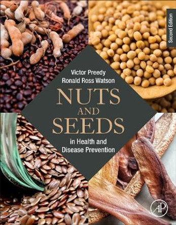 Nuts and Seeds in Health and Disease Prevention by Victor R. Preedy 9780128185537