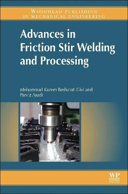 Advances in Friction-Stir Welding and Processing by Mohammad-Kazem Besharati-Givi 9780857094544