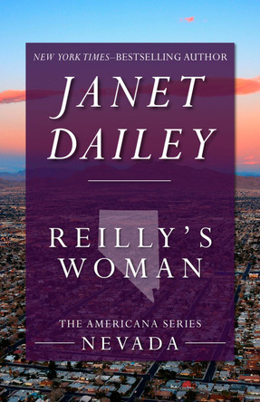 Reilly's Woman: Nevada by Janet Dailey 9781497639652