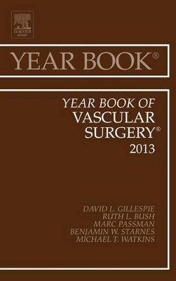 Year Book of Vascular Surgery 2013 by David Gillespie 9781455772933